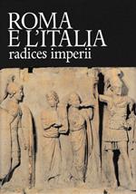 Roma e l’Italia radices imperii