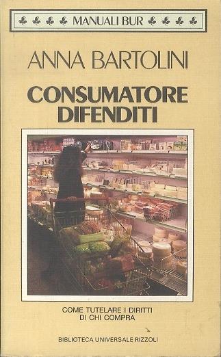Consumatore difenditi - Anna Bartolini - copertina