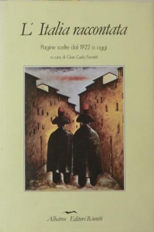 L' Italia raccontata: pagine scelte dal 1922 a oggi - Gian Carlo Ferretti - copertina