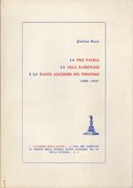 La Pro Patria, la Lega Nazionale e la Dante Alighieri nel Trentino