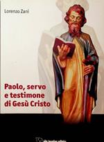 Paolo, servo e testimone di Gesù Cristo