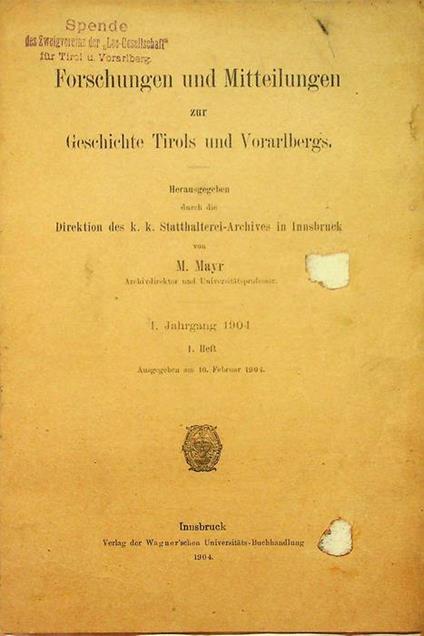 Forschungen und Mitteilungen zur Geschichte Tirols und Vorarlbergs: I. Jahrgang 1904: 1. Heft - M. Mayer - copertina