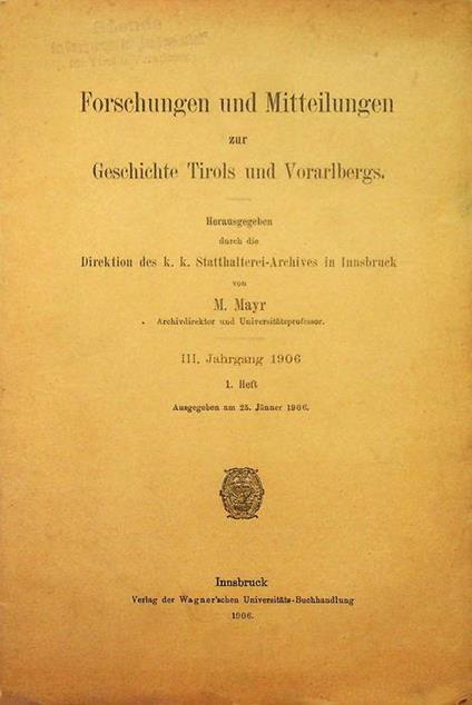 Forschungen und Mitteilungen zur Geschichte Tirols und Vorarlbergs: III. Jahrgang 1906: 1. Heft - M. Mayer - copertina