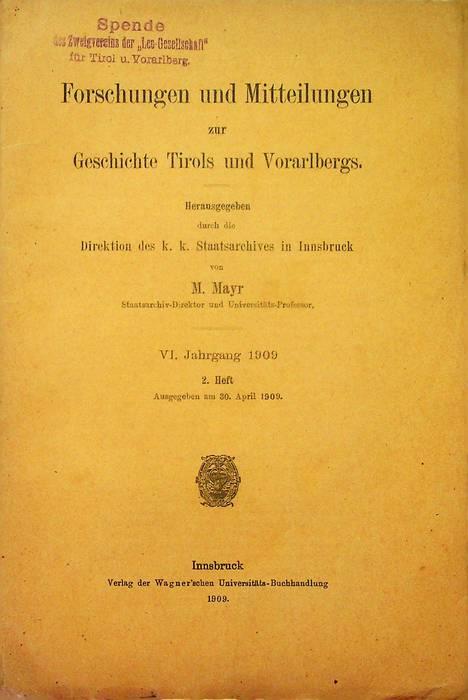 Forschungen und Mitteilungen zur Geschichte Tirols und Vorarlbergs: VI. Jahrgang 1909: 2. Heft - M. Mayer - copertina