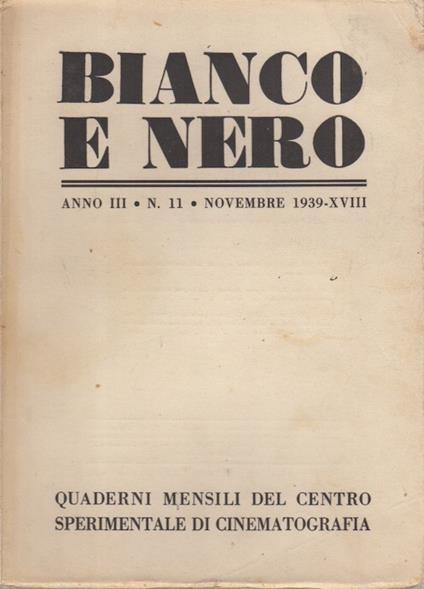 Bianco e nero: quaderni mensili del centro Sperimentale di cinematografia. Anno III N. 11 novembre 1939 - XCIII - Luigi Chitarin - copertina