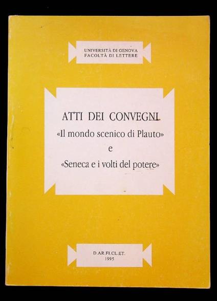 Atti dei convegni Il mondo scenico di Plauto e Seneca e i volti del potere: Bocca di Magra, 26-27 ottobre 1992; 10-11 dicembre 1993 - copertina