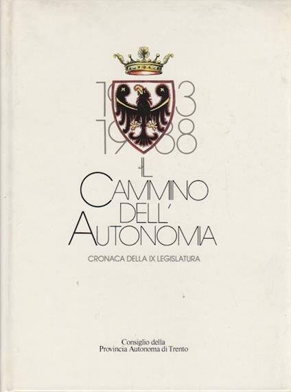 Il cammino dell'autonomia: cronaca della IX legislatura - copertina