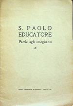 S. Paolo educatore: Parole agli insegnanti