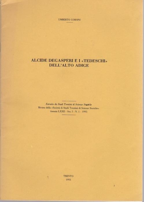 Alcide Degasperi e i tedeschi dell'Alto Adige - Umberto Corsini - copertina