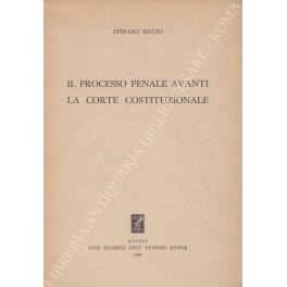 Il processo penale avanti la Corte Costituzionale - Stefano Riccio - copertina