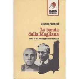 La banda della magliana. Storia di un holding politico-criminale - Gianni Flamini - copertina