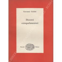 Discorsi extraparlamentari. Saggio introduttivo di Nino Valeri - Giovanni Giolitti - copertina