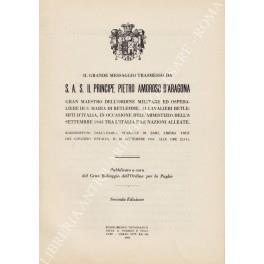 Il grande messaggio trasmesso da S.A.S. il principe Pietro Amoroso d'Aragona gran maestro dell'ordine militare ed ospedaliere di S.Maria di Betlemme, ai cavalieri betlemmiti d'Italia in occasione dell'armistizio dell'8 settembre 1943 tra l'Italia e le n - copertina