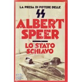 Lo stato schiavo. La presa di potere delle SS - Albert Speer - copertina