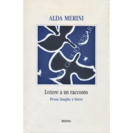 Lettere a un racconto. Prose lunghe e brevi. A cura di Bruno Pedretti con una nota di Benedetta Centovalli - Alda Merini - copertina