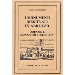 I monumenti medievali in Abruzzo. Abbazie e monasteri benedettini - Luigi Mammarella - copertina