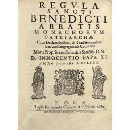 Regula Sancti Benedicti Abbatis Monarchorum Patriarcae. Cum declarationibus, & Constitutionibus Patrum Congregationis ˆ Sanctis D.N.D. Innocentio Papa XI. Anno Domini MLLXXX - copertina