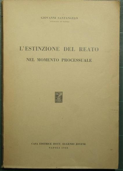 L' estinzione del reato nel momento processuale - Giovanni S. Santangelo - copertina