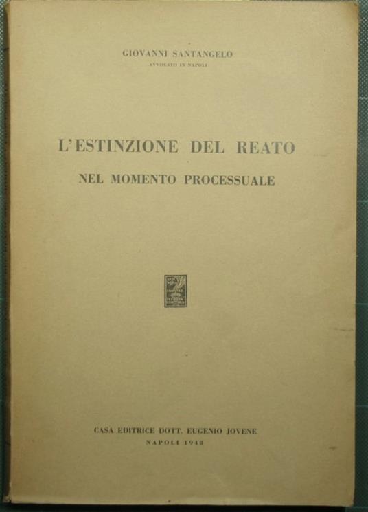 L' estinzione del reato nel momento processuale - Giovanni S. Santangelo - copertina