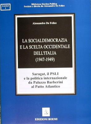 La socialdemocrazia e la scelta occidentale dell'Italia (1947-1949) - Alessandro De Felice - copertina