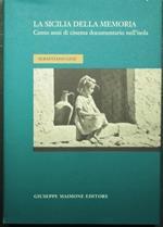 La Sicilia della memoria - Cento anni di cinema documentario nell'isola