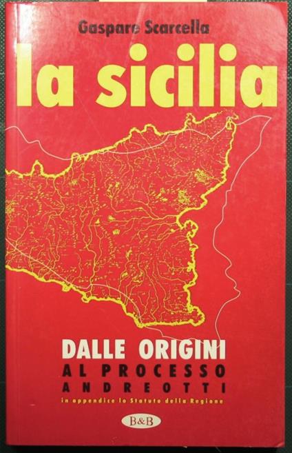 La Sicilia dalle origini al processo Andreotti - Gaspare Scarcella - copertina