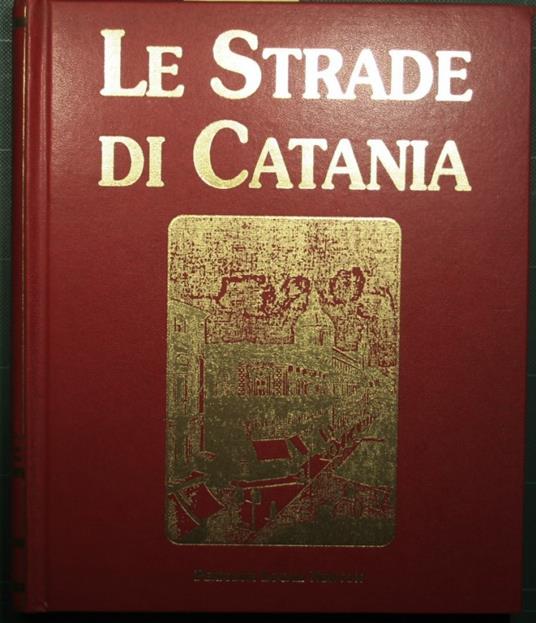 Le strade di Catania - Libro Usato - Newton Compton - | IBS