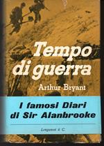 Tempo di guerra (1939-1943) I diari e le note autobiografiche del Feldmaresciallo Visconte Alanbrooke capo dello Stato maggiore generale imperiale I volume