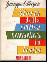 Storia della critica romantica in Italia con una nuova prefazione