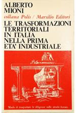 Le trasformazioni territoriali in Italia nella prima età industriale