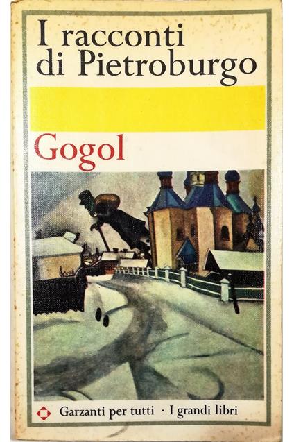 I racconti di Pietroburgo - Nikolaj Gogol' - Libro Usato - Garzanti -  Garzanti per tutti I Grandi Libri
