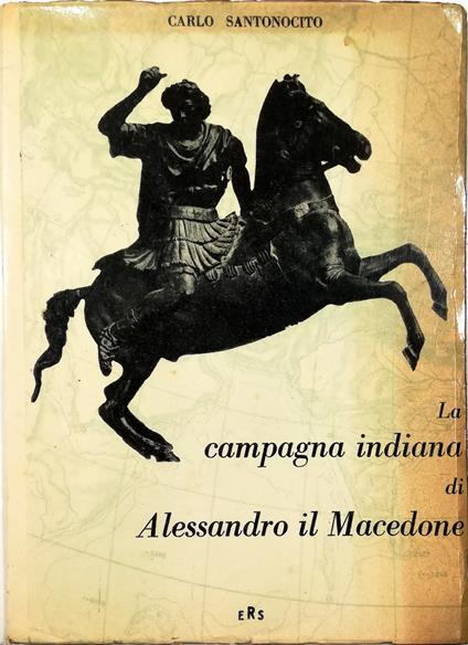 La campagna indiana di Alessandro il Macedone - Carmelo Santonocito - copertina