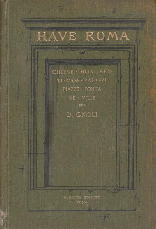 Have Roma. Chiese, Monumenti, Case, Palazzi, Piazze, Fontane, Ville - copertina