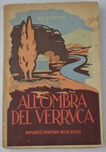 All'ombra del Verruca. Romanzo trentino del IV secolo