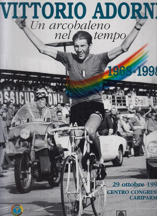 Vittorio Adorni Un Arcobaleno Nel Tempo 1968/1998 - Giorgio Gandolfi - copertina