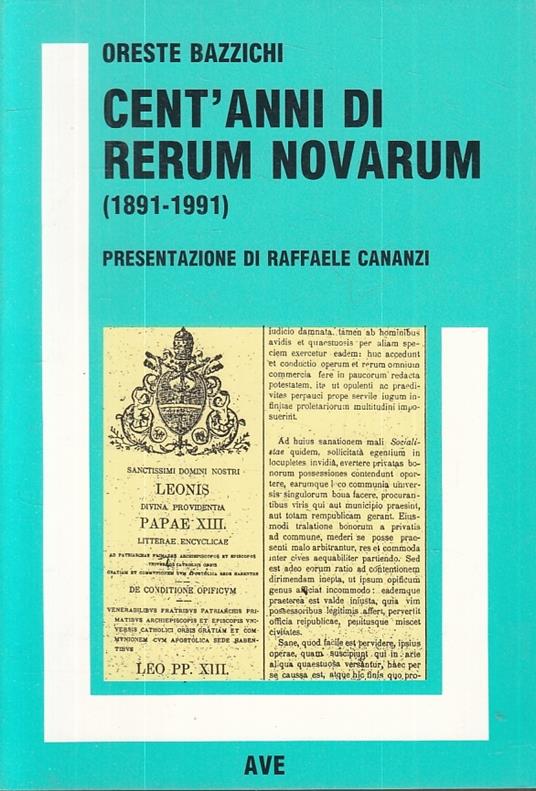 Cent'anni Di Rerum Novarum 1891/1991- Oreste Bazzichi- Ave - Oreste Bazzichi - copertina