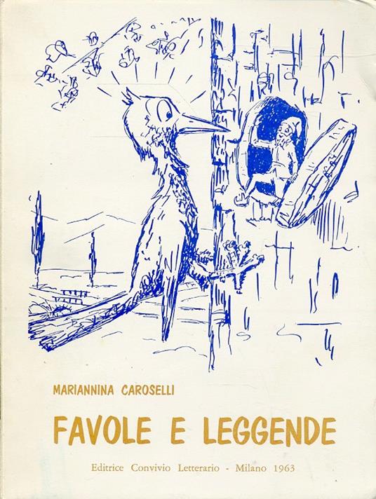 Favole E Leggende- Mariannina Caroselli- Convivio Letterario- 1963- B-Zfs672 - Mariannina Caroselli - copertina