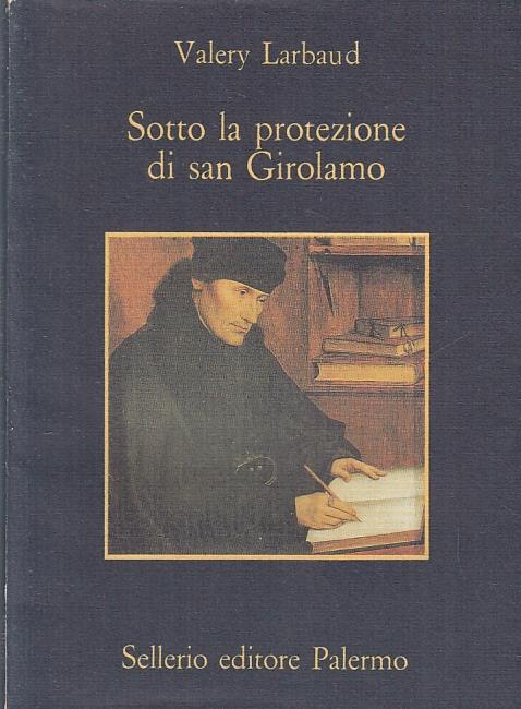 Sotto La Protezione Di San Girolamo- Valery Larbaud- Sellerio - Valéry Larbaud - copertina