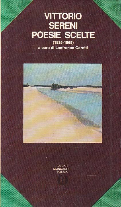 Poesie Scelte 1935/1965- Vittorio Sereni- Mondadori- Oscar - Vittorio Sereni - copertina