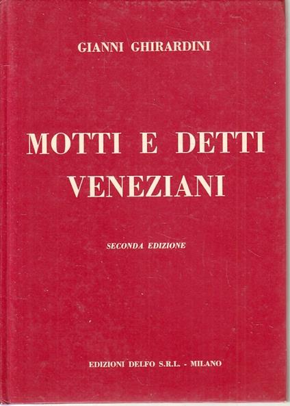 Motti E Detti Veneziani- Gianni Ghirardini- Edizioni Delfo - Gianni Ghirardini - copertina