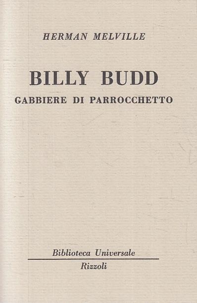 Billy Budd Gabbiere Di Parrocchetto- Herman Melville- Rizzoli- Bur - Herman Melville - copertina