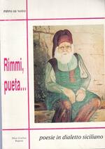 Rimmi, Pueta... Poesie Dialetto Siciliano