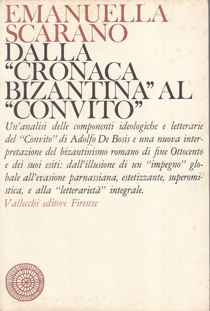 Dalla "Cronaca Bizantina" Al "Convito" - Emanuella Scarano - copertina