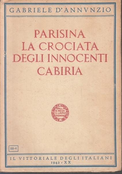 Parisina Crociata Innocenti Cabiria- D'annunzio- Vittoriale- 1942- B- Zfs267 - Gabriele D'Annunzio - copertina