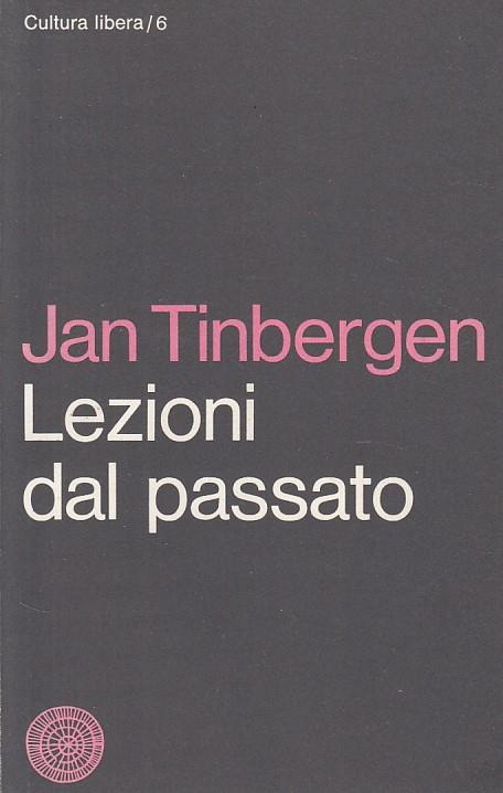 Lezioni Dal Passato- Tinbergen- Vallecchi- Cultura Libera - Jan Tinbergen - copertina