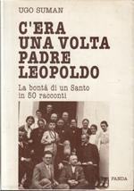 C'era Una Volta Padre Leopoldo