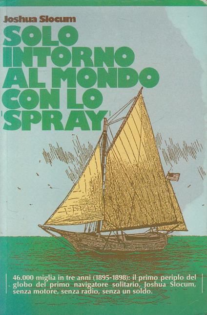 Solo Introno Al Mondo Con Lo Spray- Slocum- De Agostini - Joshua Slocum - copertina