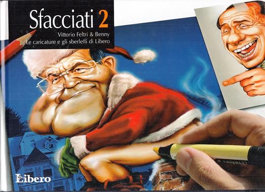 Sfacciati 2 Caricature E Sberleffi Di Libero- Feltri & Benny- 2008- C-Zfs231 - copertina