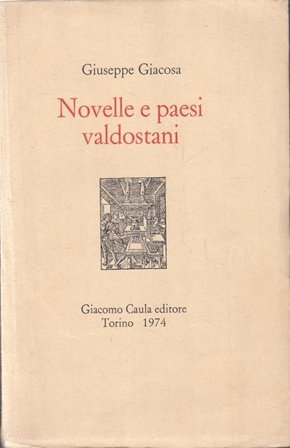 Novelle E Paese Valdostani- Giuseppe Giacosa- Giacomo Caula - Giuseppe Giacosa - copertina