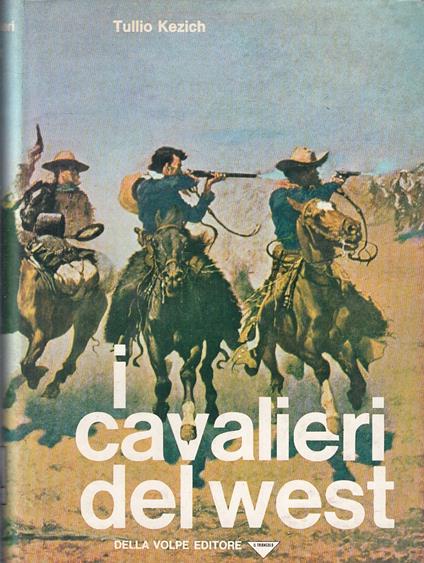 I Cavalieri Del West - Tullio Kezich - copertina